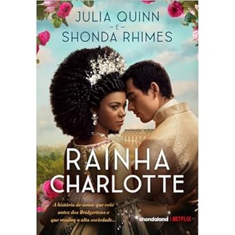 Rainha Charlotte: A história de amor que veio antes dos Bridgertons e que mudou a alta sociedade...